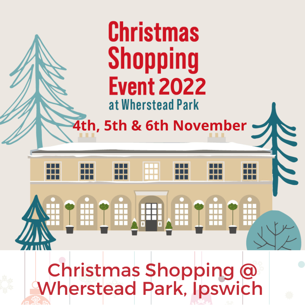4th to 6th November - Wherstead Park Christmas Shopping Event