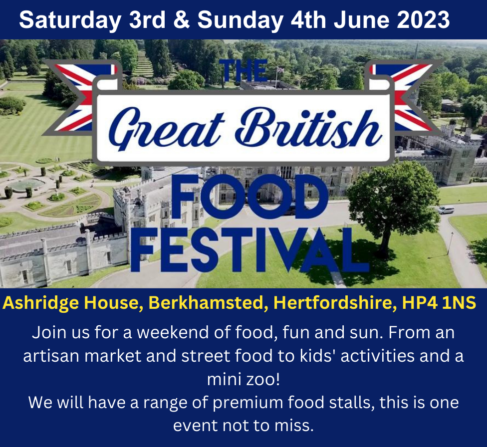 British Food Festival at Ashridge House - Saturday 3rd June & Sunday 4th June 2023 - 10.00am - 5.00pm