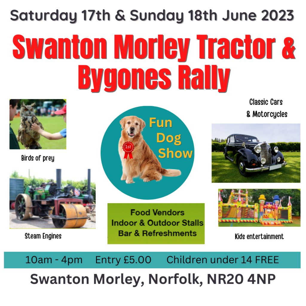 Swanton Morley Tractor & Bygones Rally - Saturday 17th June & Sunday 18th June - 10.00am - 4.00pm