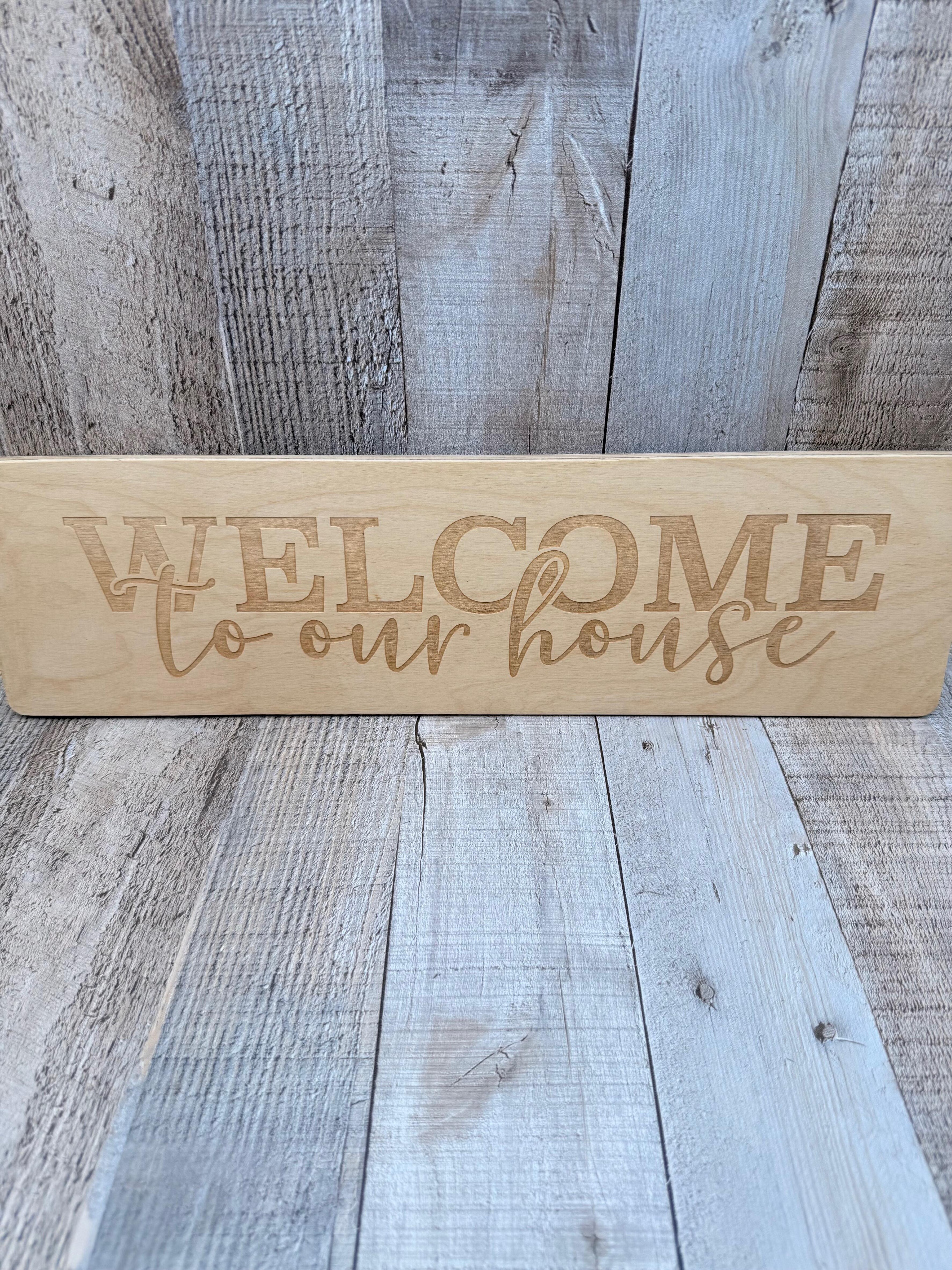 LASER ENGRAVED BEECH WALL SIGN "WELCOME TO OUR HOUSE"