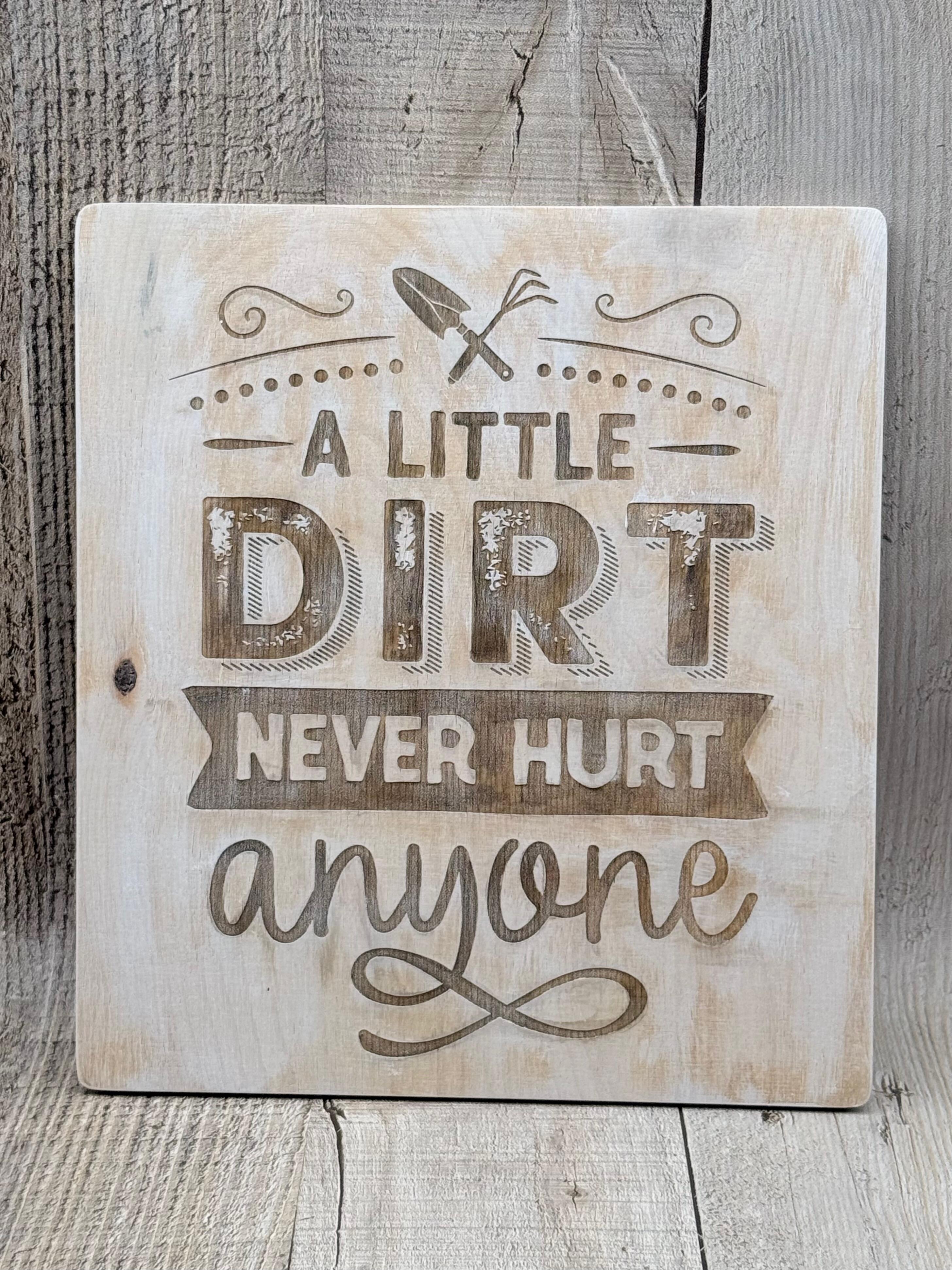 VINTAGE GARDEN WALL SIGN - A LITTLE DIRT NEVER HURT ANYONE