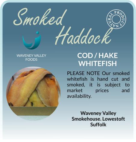 Smoked Haddock, Cod and Hake