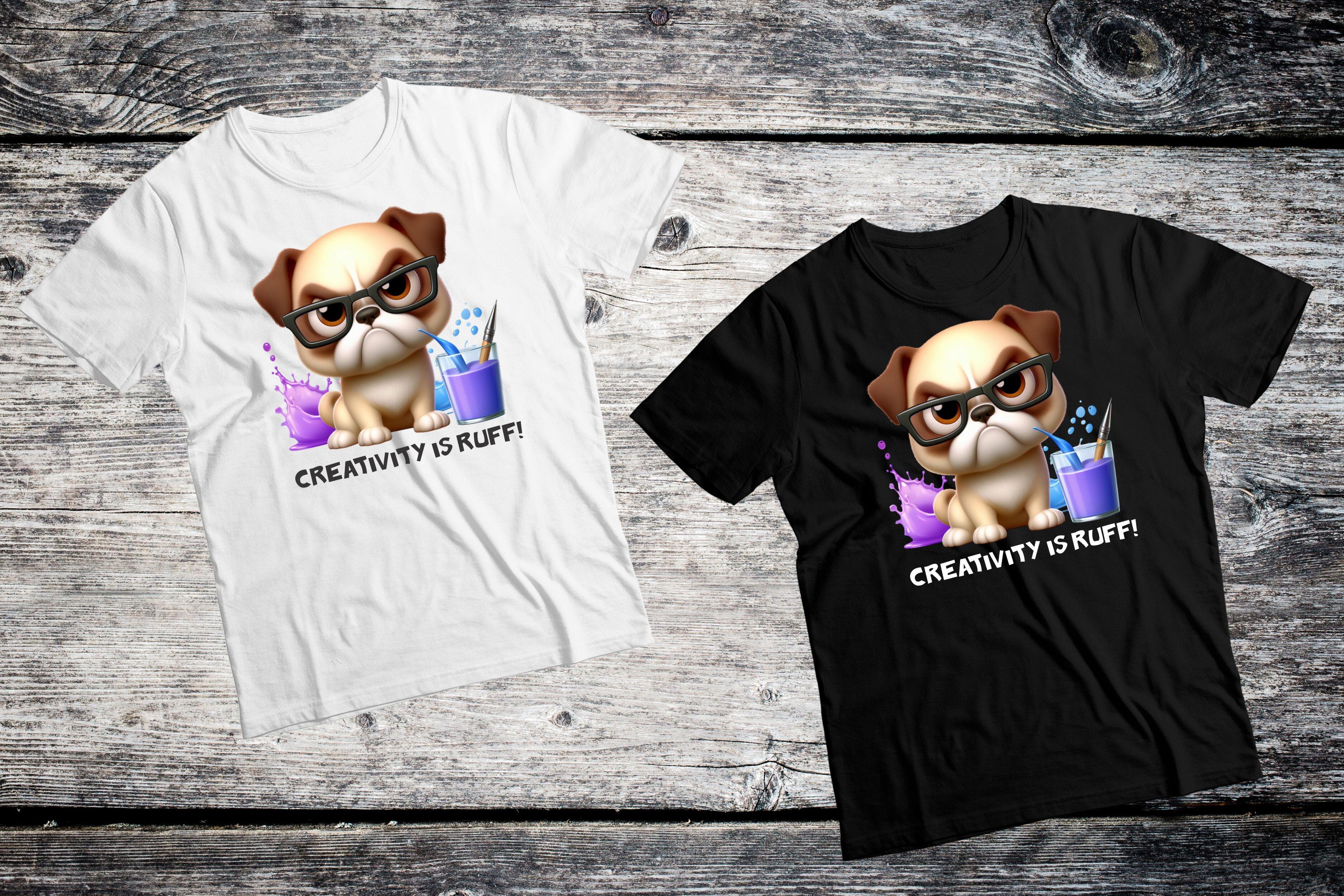 grumpy dog tshirt - creativity is Ruff