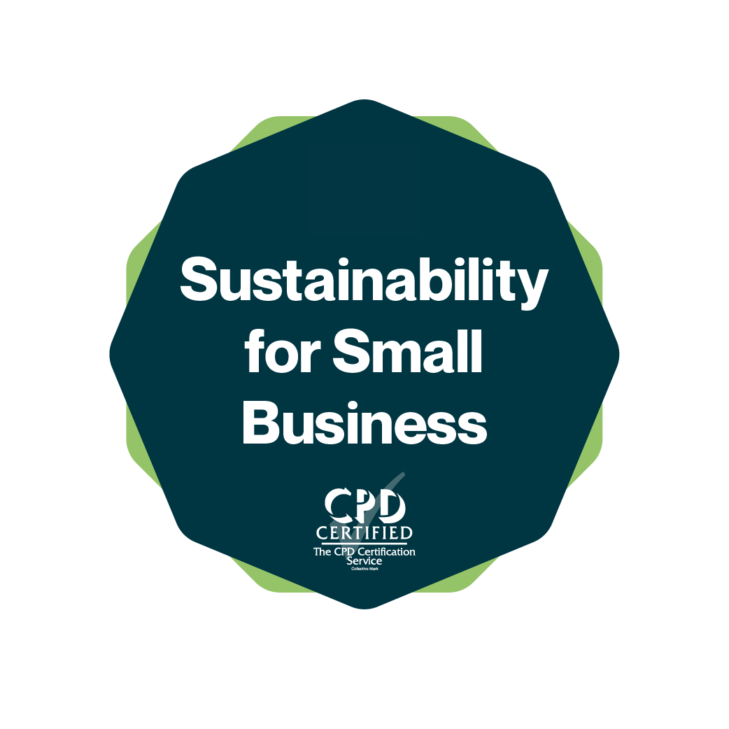 Sustainability for Small Business CPD Certified