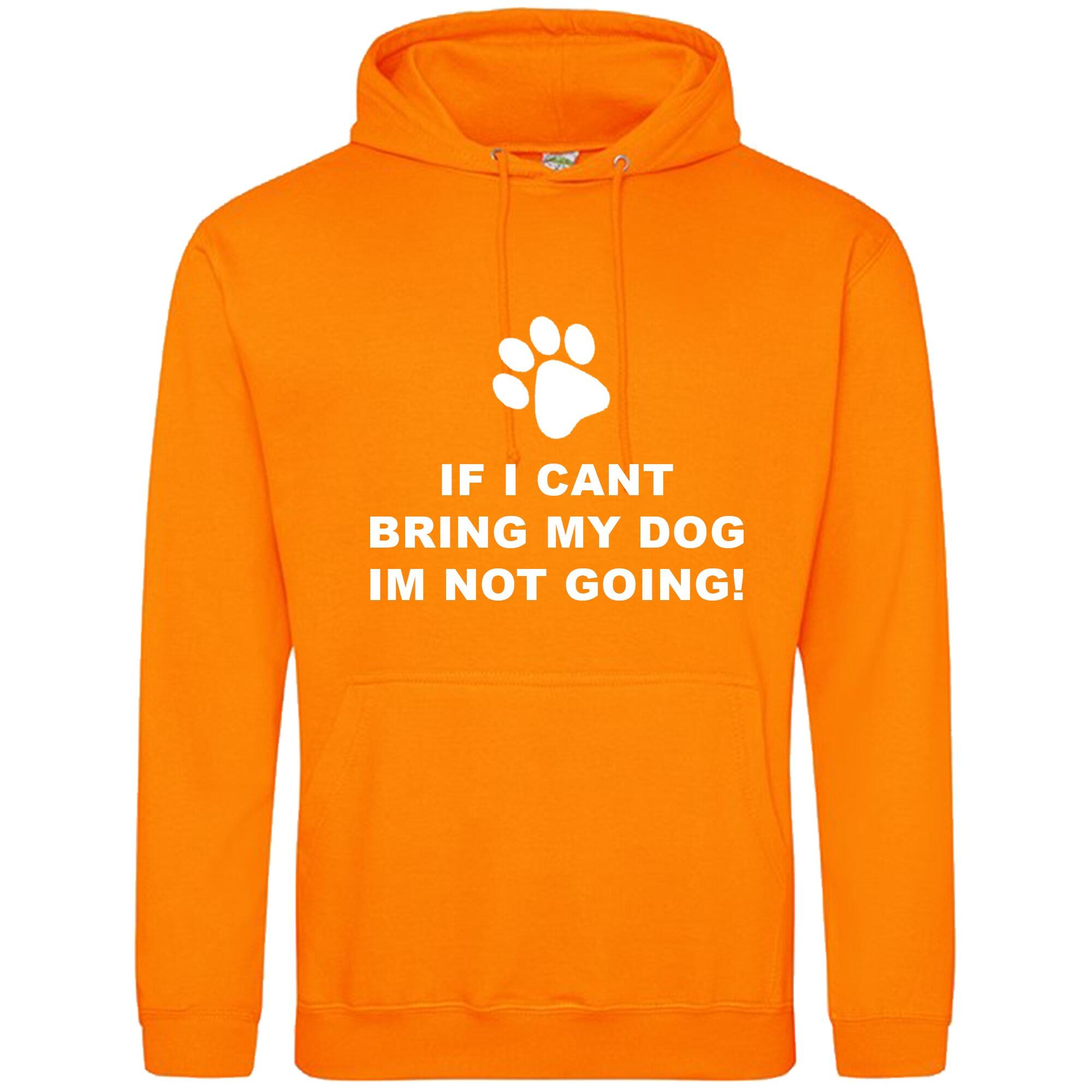 Orange Crush Pullover Hoodies with "If I Can't Take My Dog" White Print - Agility Lifestyle Collection