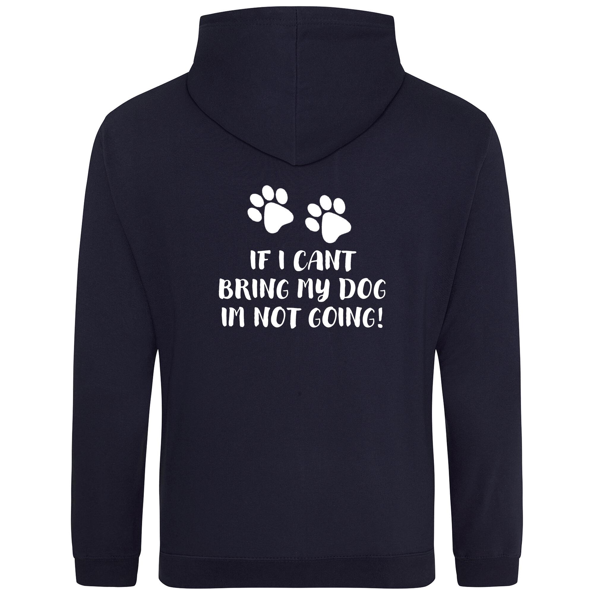 French Navy Pullover Hoodies with "If I Can't Take My Dog" White Print - Agility Lifestyle Collection