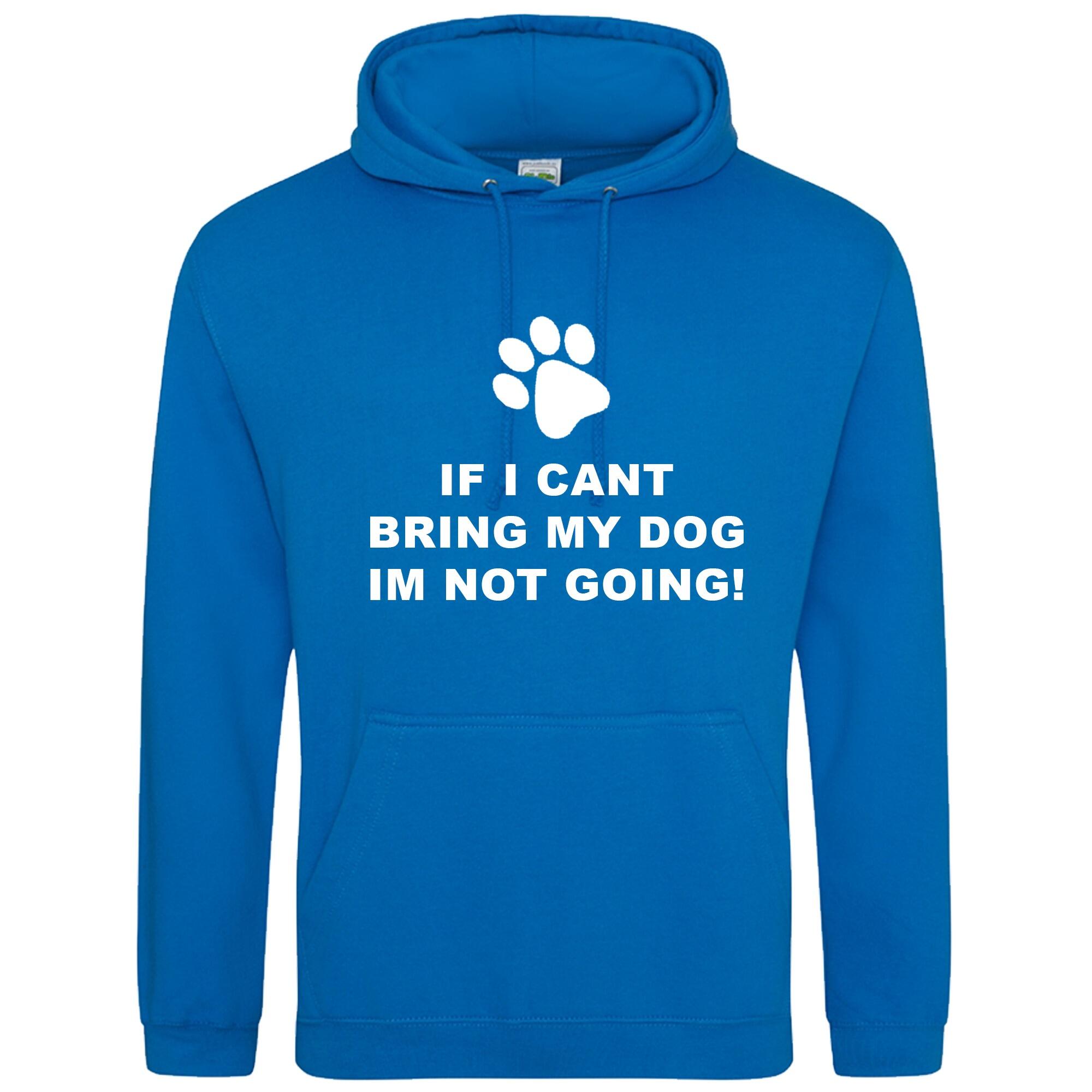 Sapphire Blue Pullover Hoodies with "If I Can't Take My Dog" White Print - Agility Lifestyle Collection