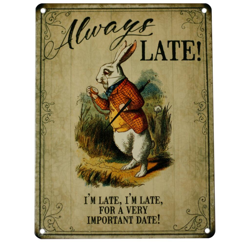 Alice in wonderland vintage metal sign always late