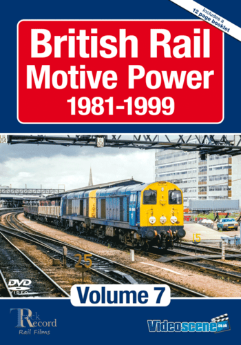 British Rail Motive Power 1981-1999: Volume 7
