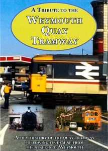 A Tribute to the Weymouth Quay Tramway