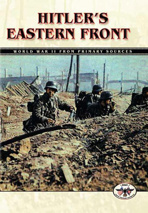 Hitler's Eastern Front: World War II from Primary Sources