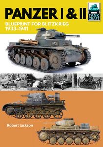 Panzer I and II: Blueprint for Blitzkrieg 1933–1941