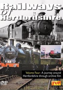 Railways of Hertfordshire: Volume Four