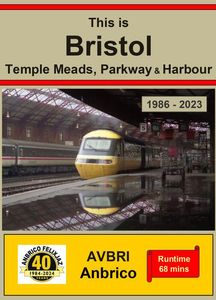 This is Bristol Temple Meads, Parkway and Harbour 1986 - 2023
