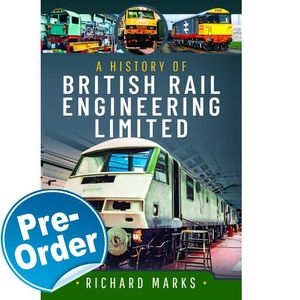 A History of British Rail Engineering Limited