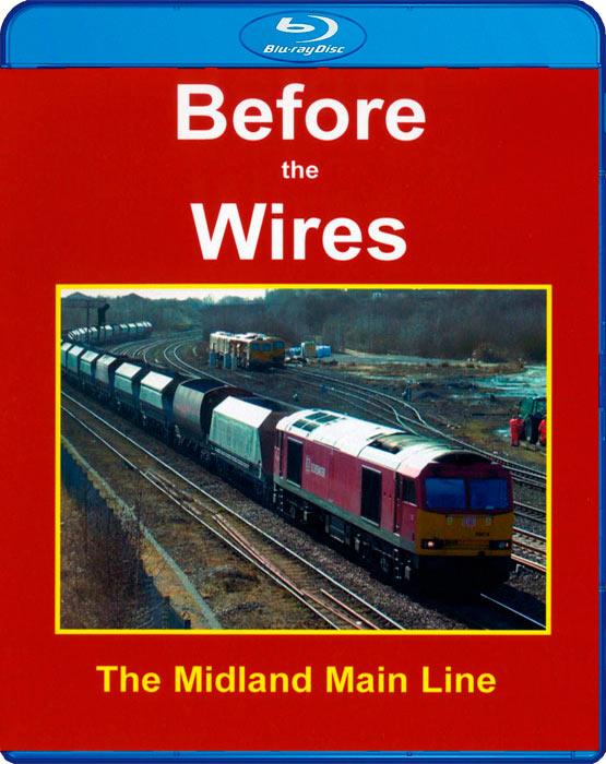 Before the Wires - The Midland Main Line from St Pancras to Leicester - Blu-ray