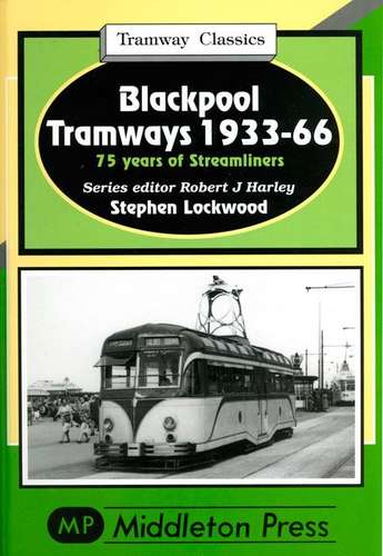 Tramway Classics: Blackpool Tramways 1933-66