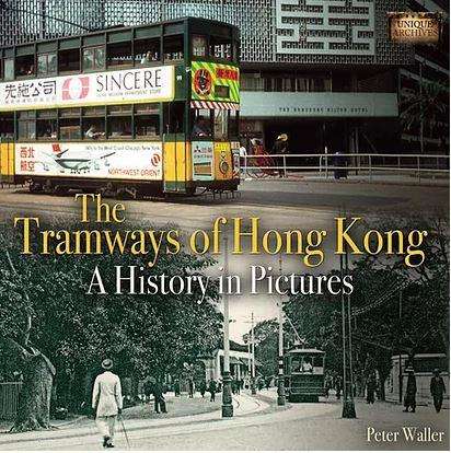 Tramways of Hong Kong - A History in Pictures