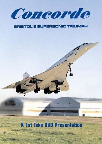 Concorde: Bristol's Supersonic Triumph