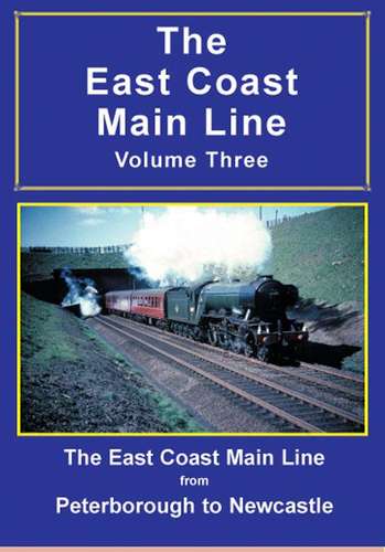 The East Coast Main Line: Volume 3