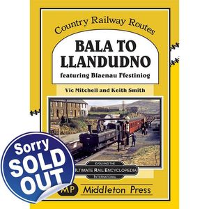 Country Railway Routes: Bala to Llandudno featuring Blaenau Ffestiniog