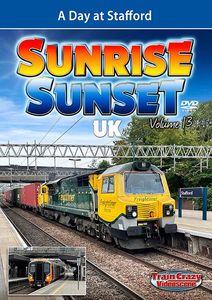 Sunrise Sunset UK Volume 13 - A Day At Stafford