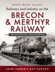 Railways and Industry on the Brecon & Merthyr Railway Book