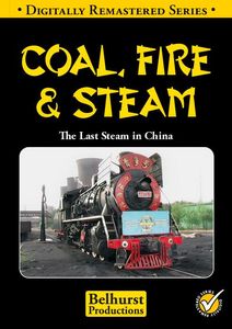 Coal, Fire and Steam: The Last Steam in China