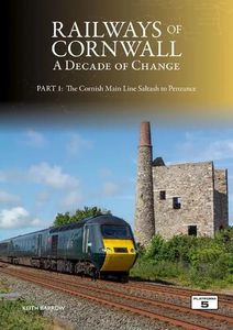 Railways of Cornwall: A Decade of Change Part 1