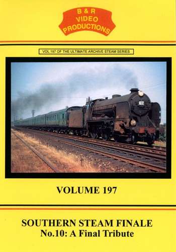 Southern Steam Finale No.10 - A Final Tribute Volume 197