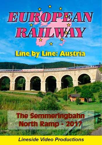 European Railway - Line by Line - Austria - The Semmeringbahn North Ramp - 2017