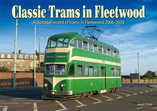 Classic Trams in Fleetwood by Jason Cross - Book
