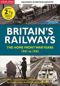 Britain's Railways - The Home Front War Years 1941 to 1943