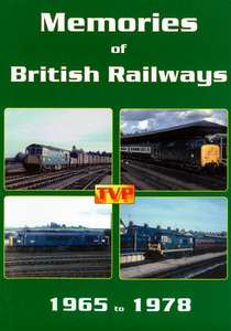 Memories of British Railways 1965 to 1978