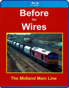 Before the Wires - The Midland Main Line from St Pancras to Leicester - Blu-ray