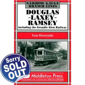 Narrow Gauge Branch Lines: Douglas - Laxey - Ramsey