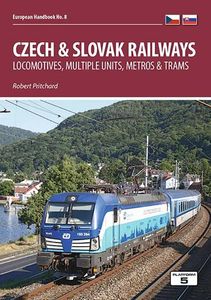 Czech and Slovak Railways: Locomotives, Multiple Units, Metros and Trams