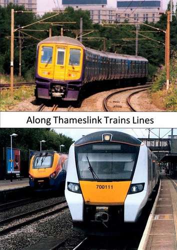 Along Thameslink Trains Lines