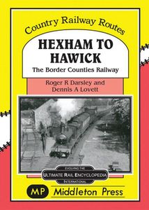 Country Railway Routes: Hexham to Hawick Book