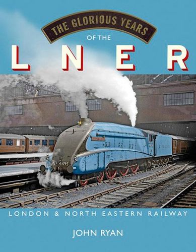 The Glorious Years of the LNER