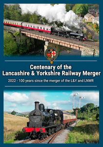 Centenary of the Lancashire & Yorkshire Railway Merger 2022