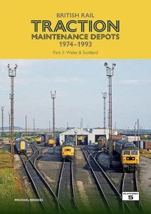 British Rail Traction Maintenance Depots 1974-1993 Part 3: Wales and Scotland