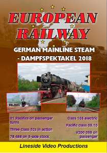 European Railway - German Mainline Steam - Dampfspektakel 2018