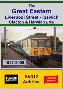 The Great Eastern Liverpool Street: Ipswich, Clacton & Harwich EMU (1987-2008)
