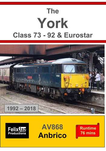 The York Class 73 - 92 and Eurostar 1992 - 2018