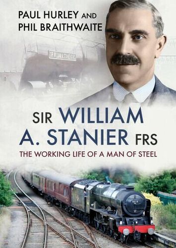 Sir William A. Stanier FRS - The Working Life of a Man of Steel