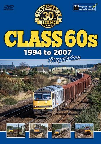 Train Crazy 30 Years: Class 60s 1994 to 2007 Compilation