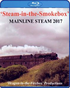 Steam in the Smokebox - Mainline Steam 2017 - Blu-ray