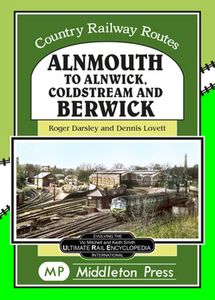 Country Railway Routes: Alnmouth to Alnwick