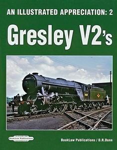 An Illustrated Appreciation 2: Gresley V2s
